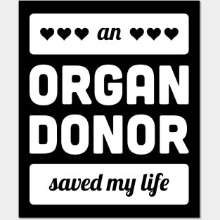 An Organ Donor Saved My Life Posters and Art